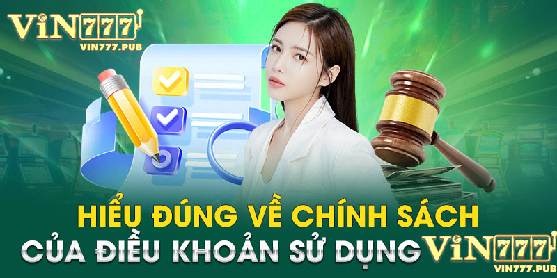 Điều khoản chính sách sử dụng nền tảng Vin777