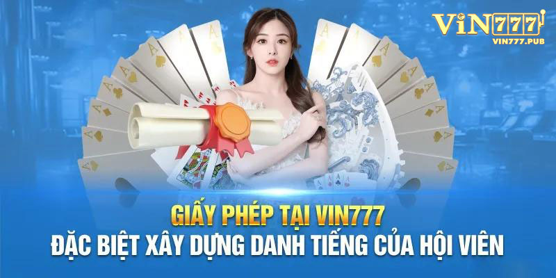 Giới thiệu Vin777 là nhà cái có giấy phép hoạt động uy tín