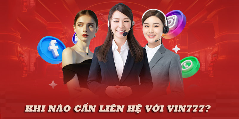 lien-he-vin777-tinh-huong-nao