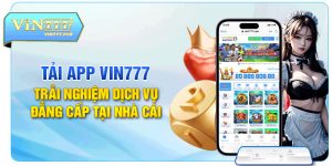 Hướng dẫn tải app Vin777 về điện thoại iOS, Android